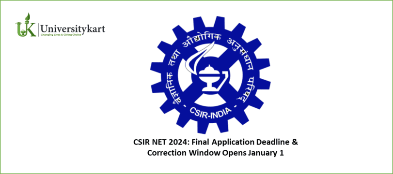 CSIR NET 2024 Application Deadline & Correction Window