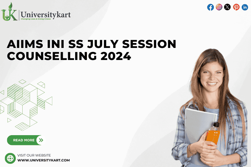 AIIMS INI SS July Session Counselling 2024