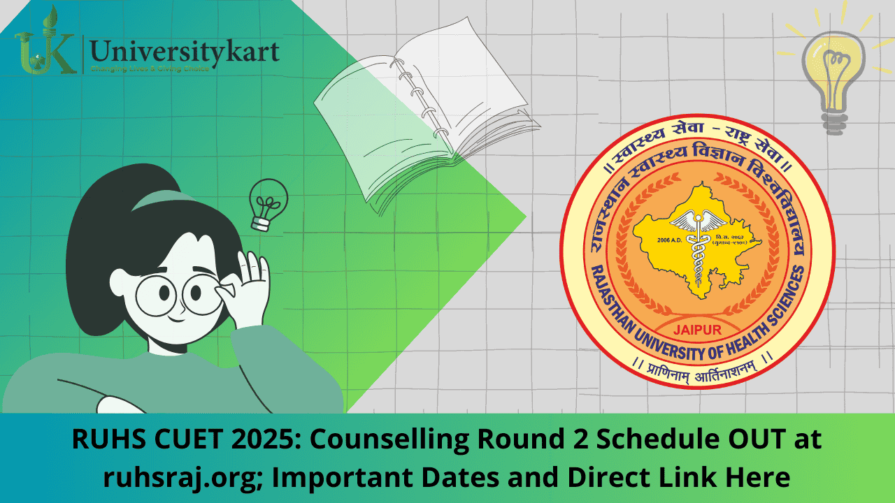 RUHS CUET 2025: Counselling Round 2 Schedule OUT 