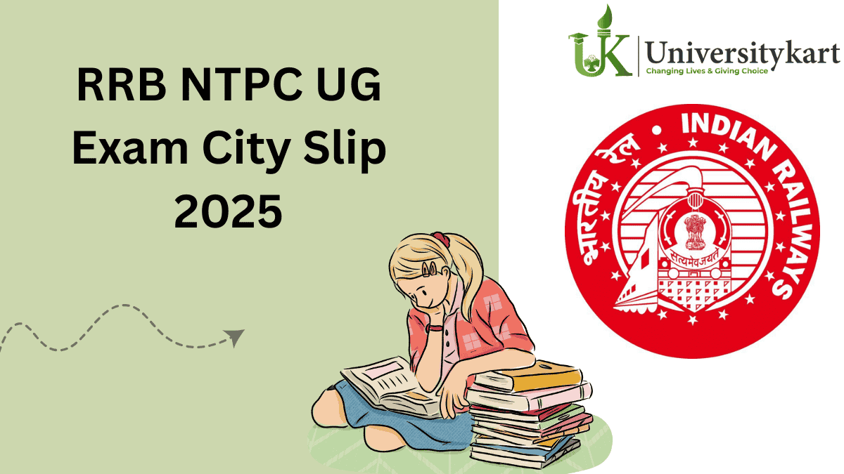 RRB NTPC UG Exam City Slip 2025 OUT