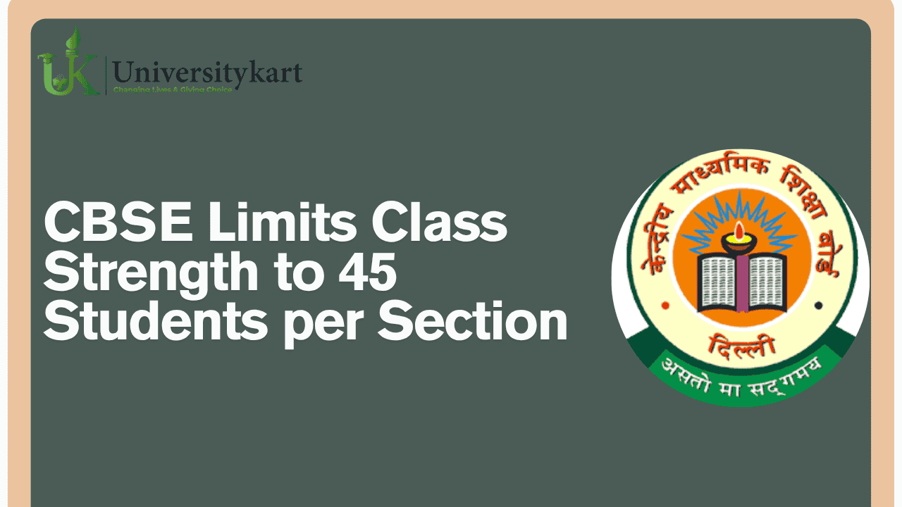 CBSE Limits Class Strength to 45 Students per Section
