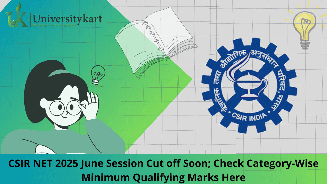 CSIR NET 2025 June Session Cut off Soon