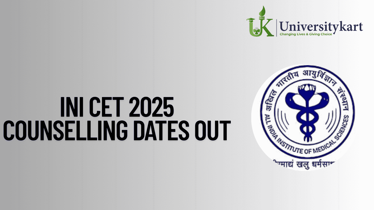 INI CET 2025 Counselling Dates OUT