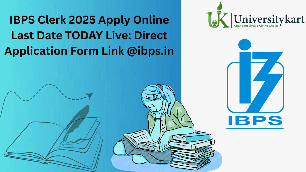 IBPS Clerk 2025 Registration Last Date Today LIVE