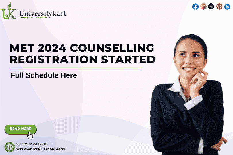 MET 2024 Counselling Registration Started