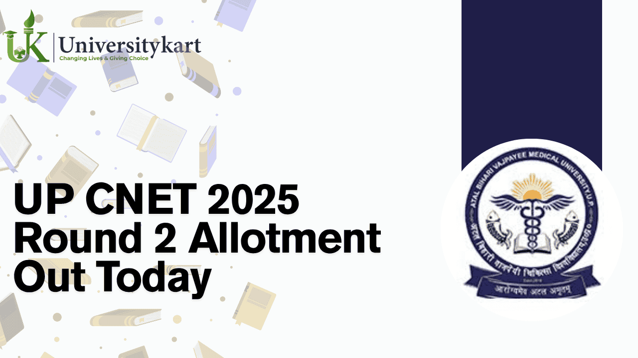 UP CNET 2025 Round 2 Allotment Out Today