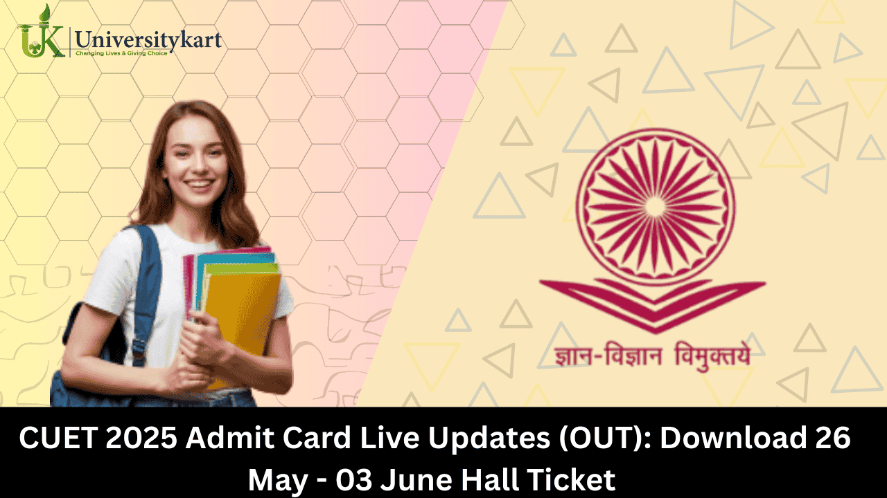 CUET 2025 Admit Card Live Updates (OUT)