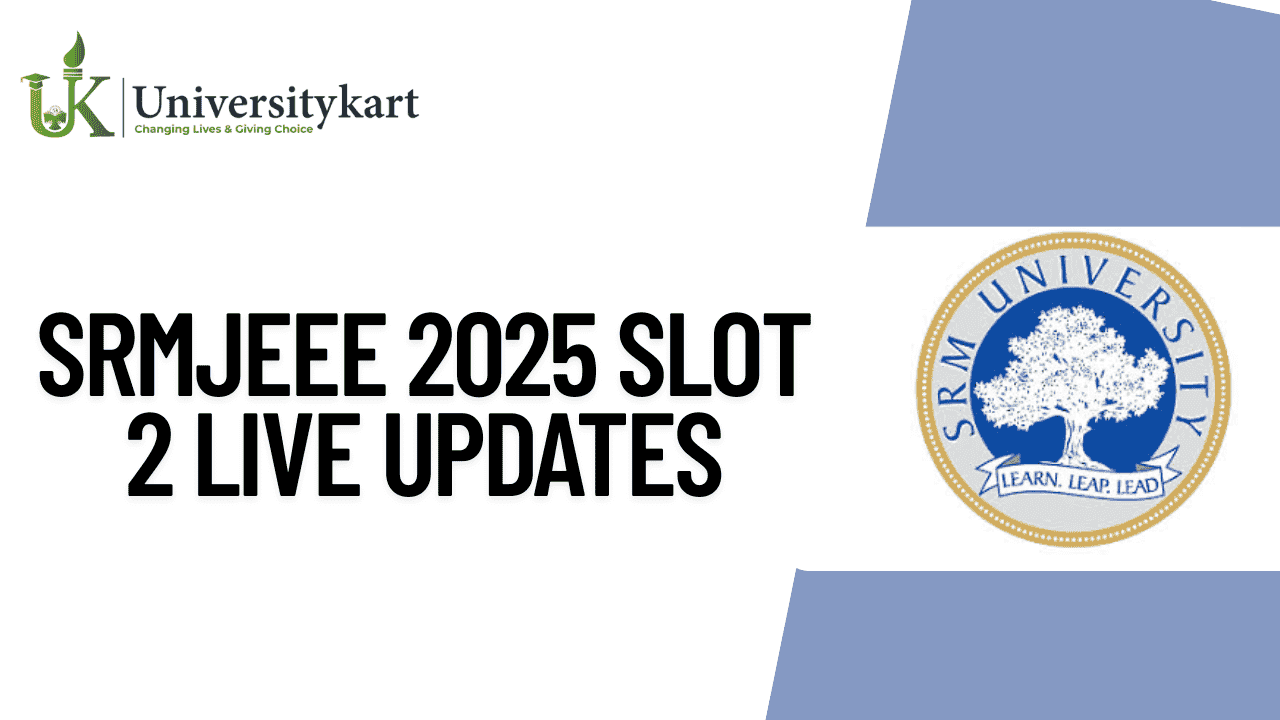 SRMJEEE 2025 Slot 2 Live Updates
