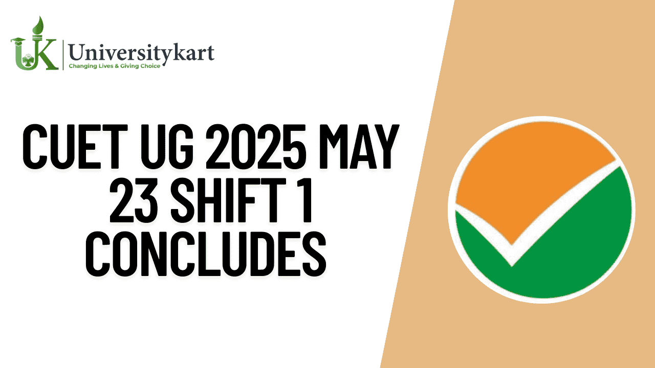 CUET UG 2025 May 23 Shift 1 Concludes 