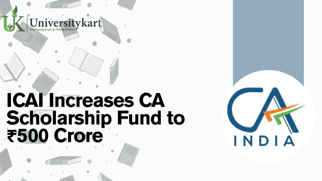 ICAI Increases CA Scholarship Fund to ?500 Crore 