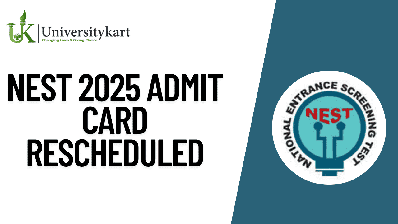 NEST 2025 Admit Card Rescheduled