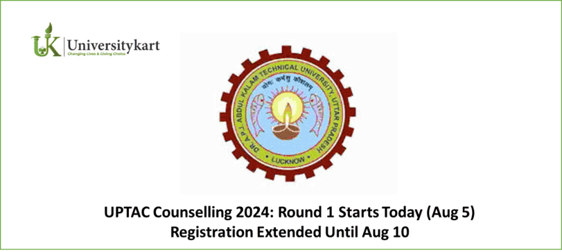 UPTAC Counselling 2024 Round 1 Starts Today