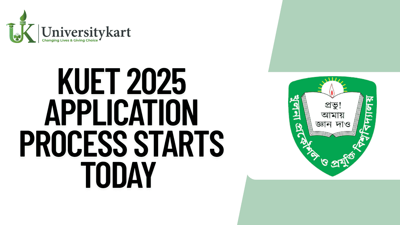 KUET 2025 Application Process Starts Today 