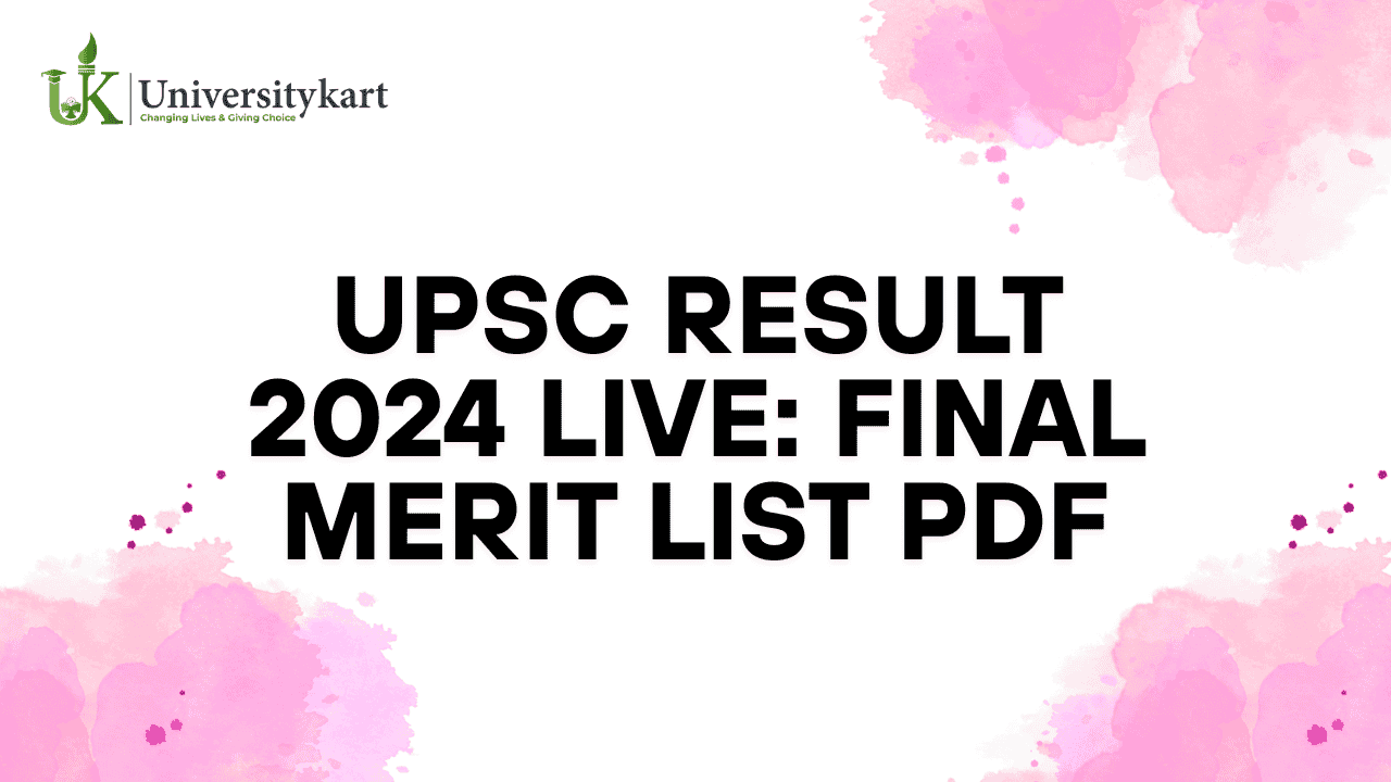 UPSC Result 2024 LIVE: Final Merit List