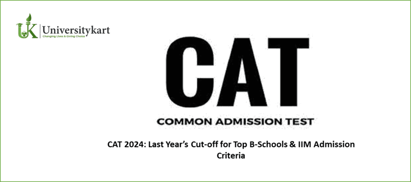 CAT 2024: Last Year’s Cut-off for Top B-Schools & IIM Admission Criteria