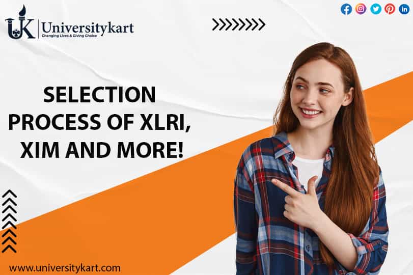 Selection Process of XLRI, XIM and More!