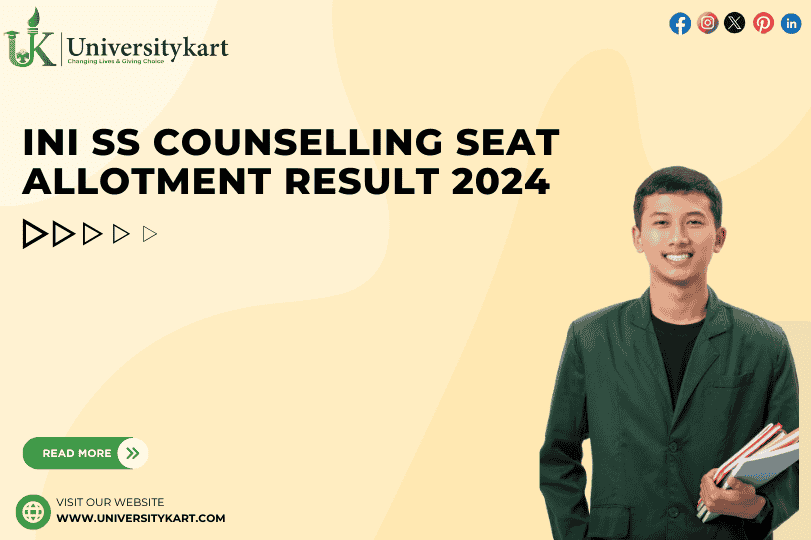 INI SS Counselling Seat Allotment Result 2024