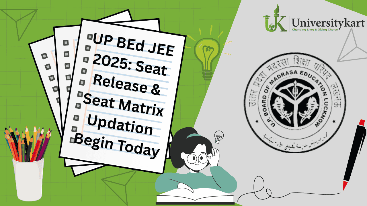 UP BEd JEE 2025: Seat Release & Seat Matrix Updation 