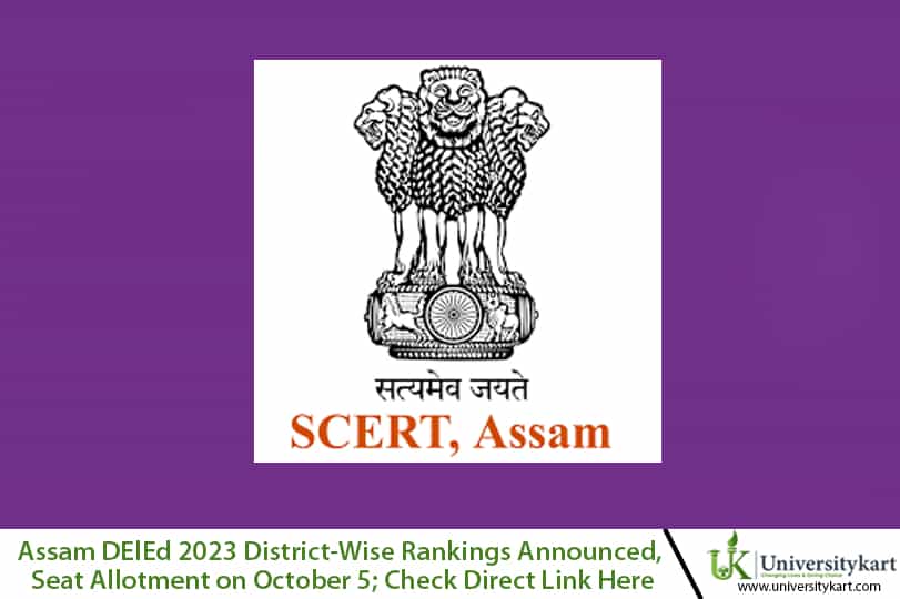 Assam DElEd 2023 District-Wise Rankings Announced, Seat Allotment on October 5; Check Direct Link 