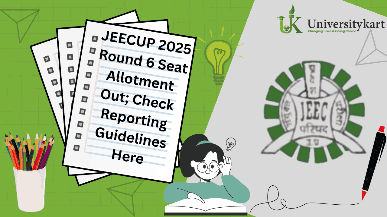 JEECUP 2025 Round 6 Seat Allotment Out;