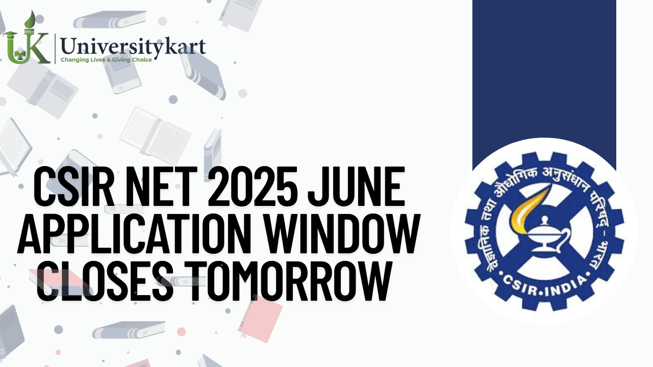 CSIR NET 2025 June Application Window Closes Tomorrow