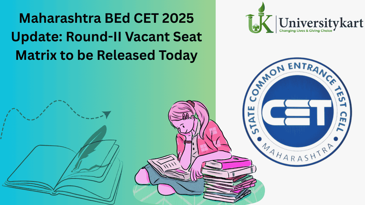 MAH BEd CET 2025 Round 2 Counselling