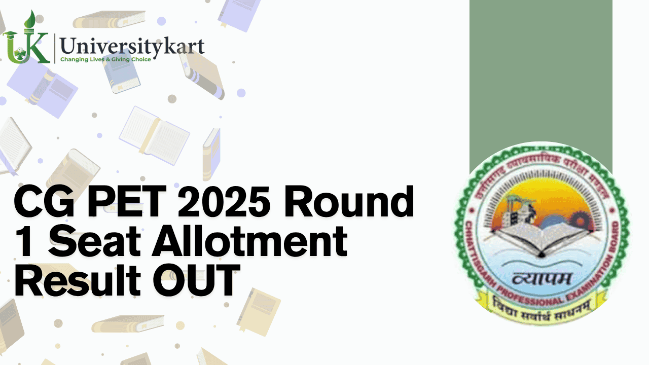 CG PET 2025 Round 1 Seat Allotment Result OUT 