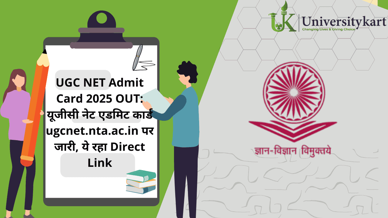 UGC NET Admit Card 2025 OUT