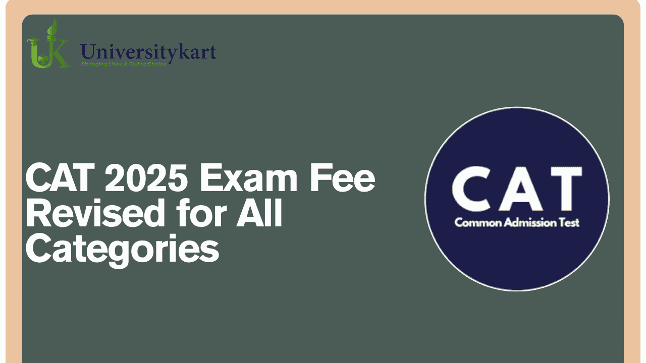 CAT 2025 Exam Fee Revised for All Categories