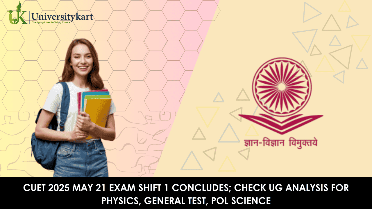 CUET 2025 May 21 Exam Shift 1 Concludes