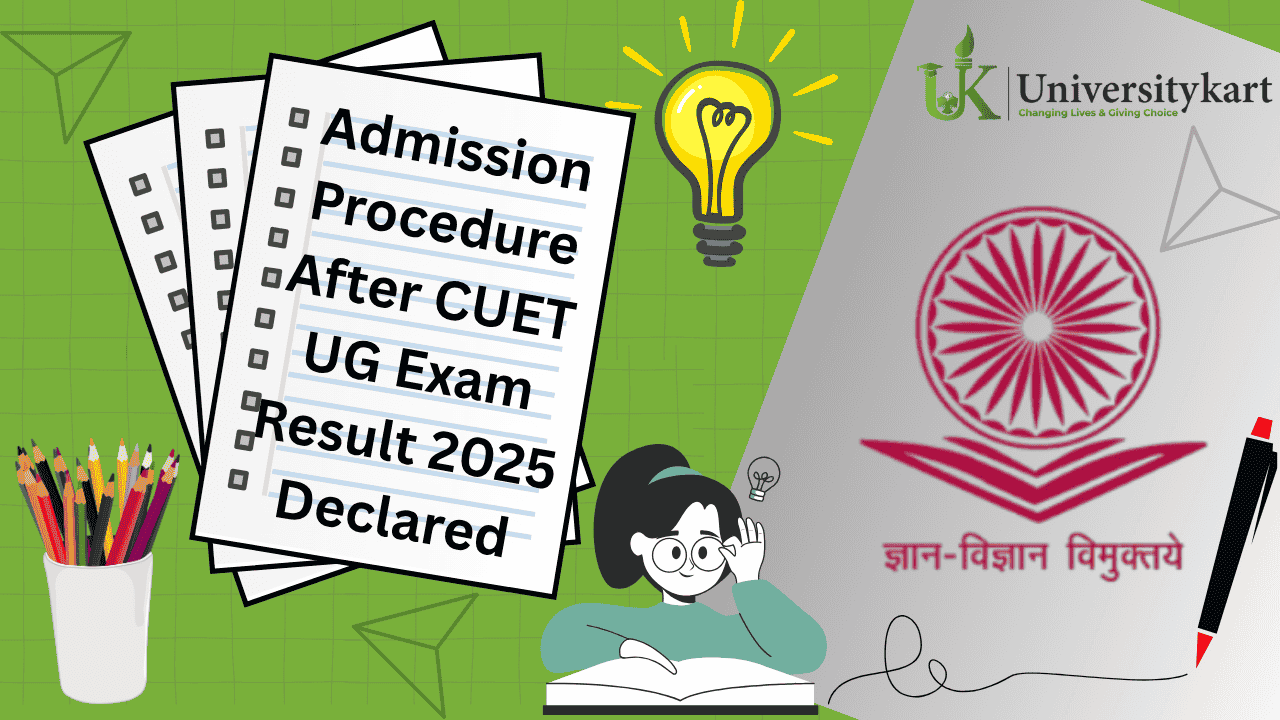 Admission Procedure After CUET UG Exam Result 2025