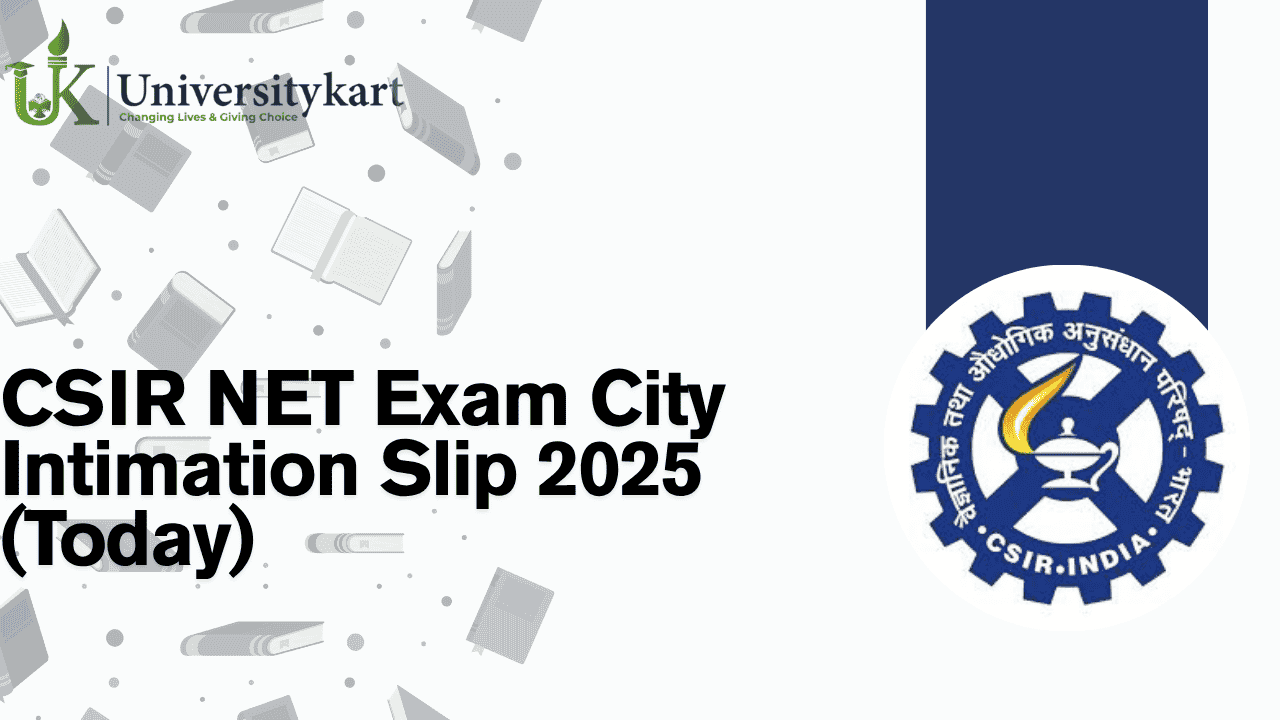 CSIR NET Exam City Intimation Slip 2025 (Today) 