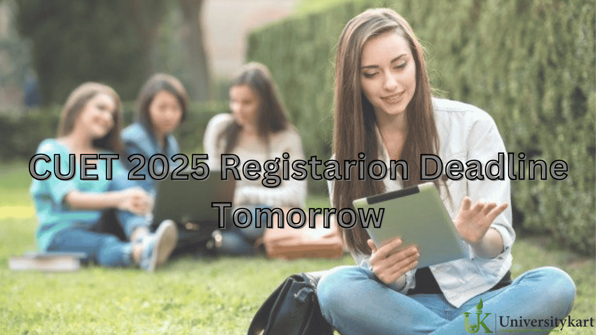 CUET UG 2025 Registration Deadline Tomorrow