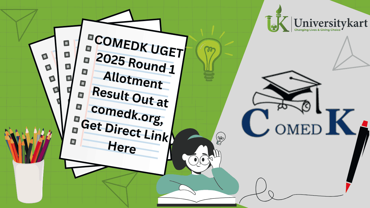 COMEDK UGET 2025 Round 1 Allotment Result Out 