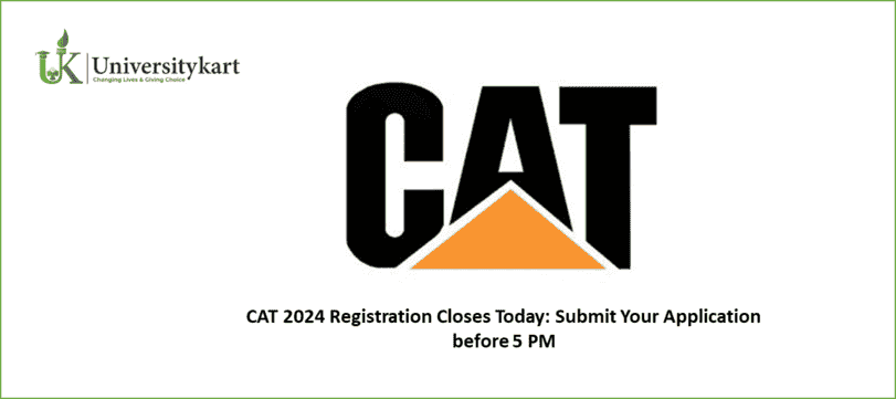 CAT 2024 Registration Closes Today