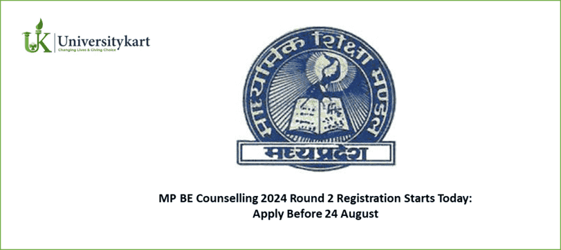 MP BE Counselling 2024 Round 2 Registration Starts Today