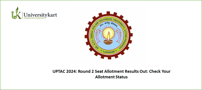 UPTAC 2024 Round 2 Seat Allotment Results Out