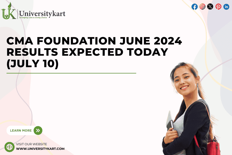 CMA Foundation June 2024 Results Expected Today (July 10)
