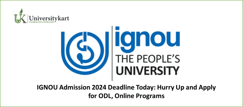 IGNOU Admission 2024 Deadline Today