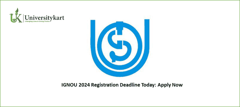 IGNOU 2024 Registration Deadline Today