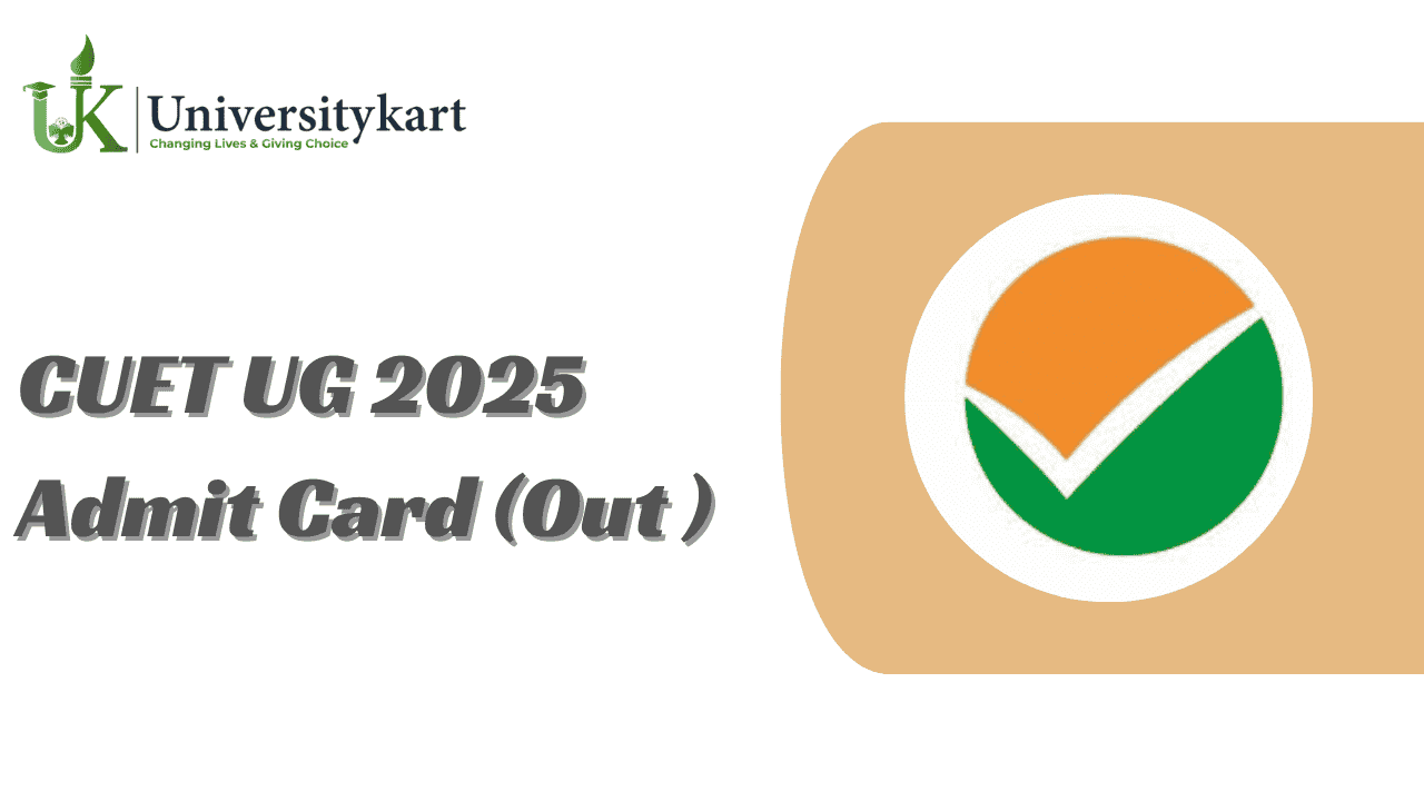CUET UG 2025 Admit Card (Out )
