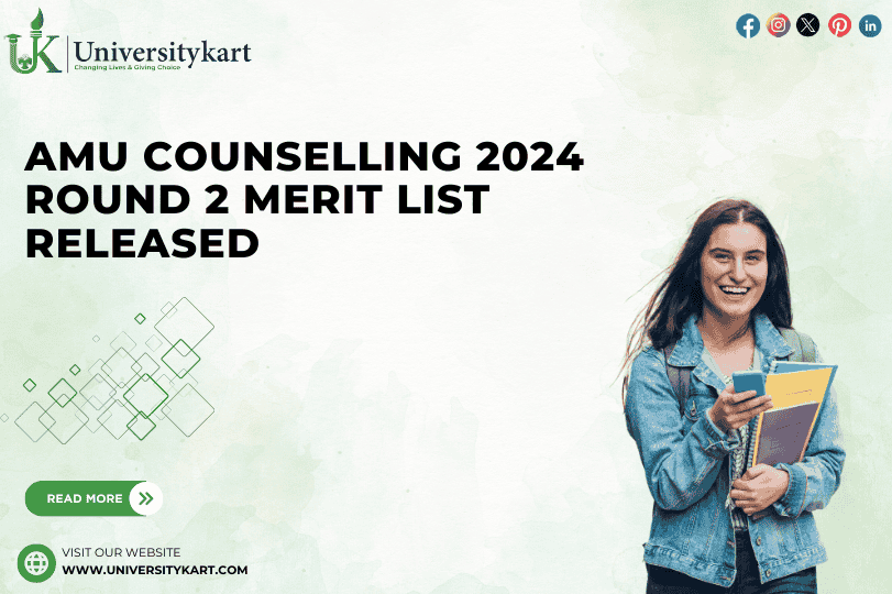 AMU Counselling 2024 Round 2 Merit List Released