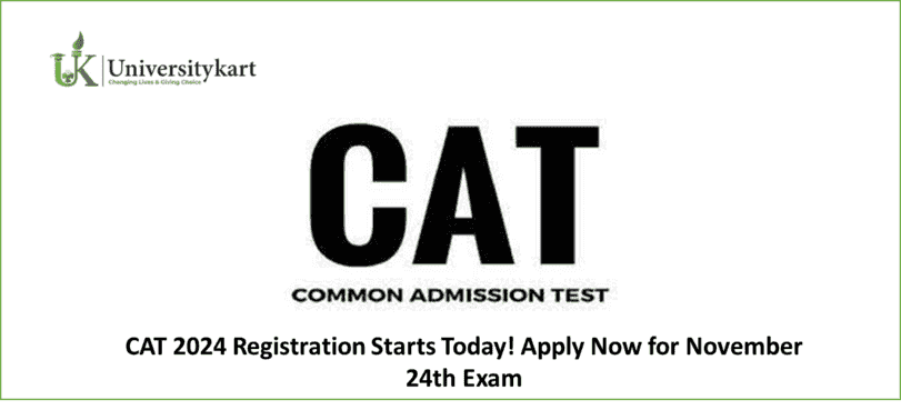 CAT 2024 Registration Starts Today Apply Now