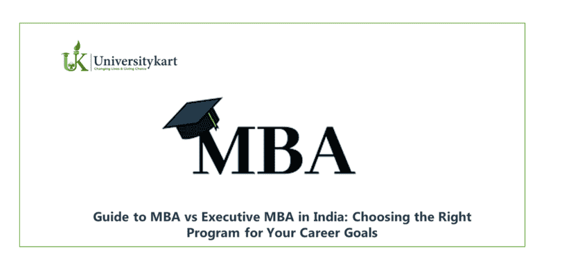 Guide to MBA vs Executive MBA in India