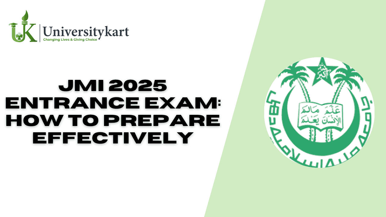 JMI 2025 Entrance Exam: How to Prepare Effectively 