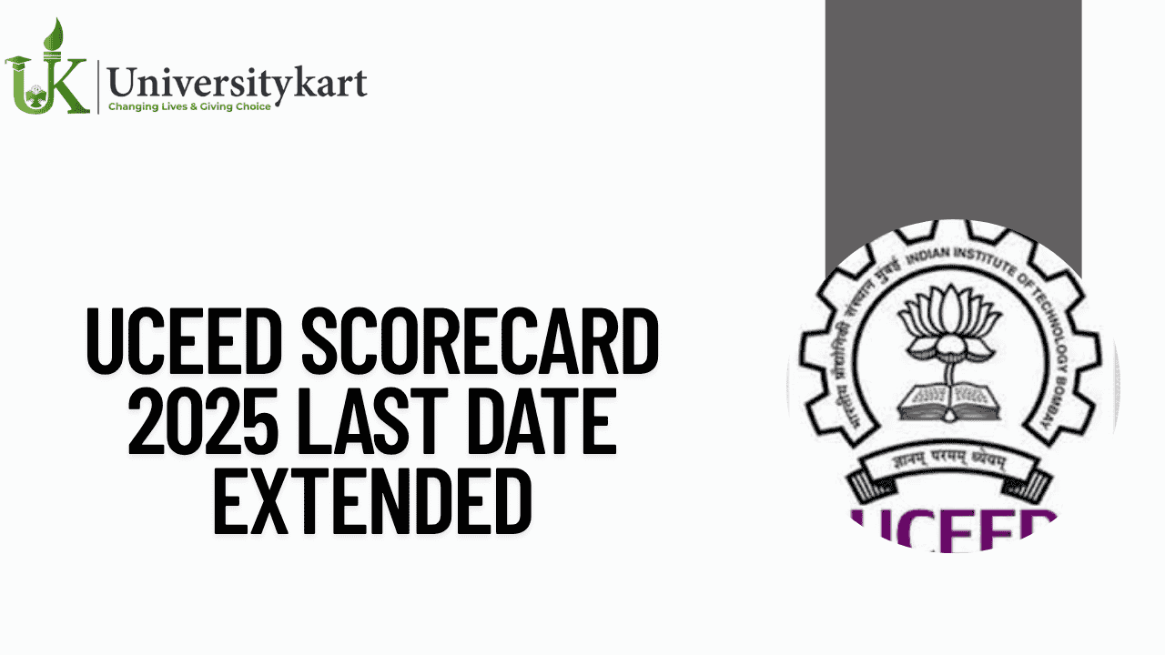 UCEED Scorecard 2025 Last Date Extended