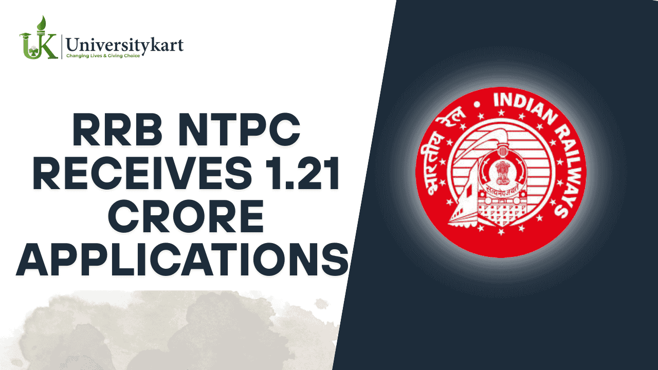 RRB NTPC Receives 1.21 Crore Applications