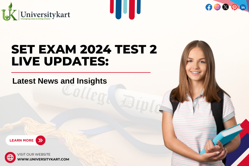 SET Exam 2024 Test 2 Live Updates: Latest News and Insights