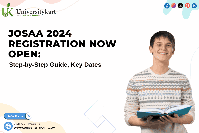 JoSAA 2024 Registration Now Open: