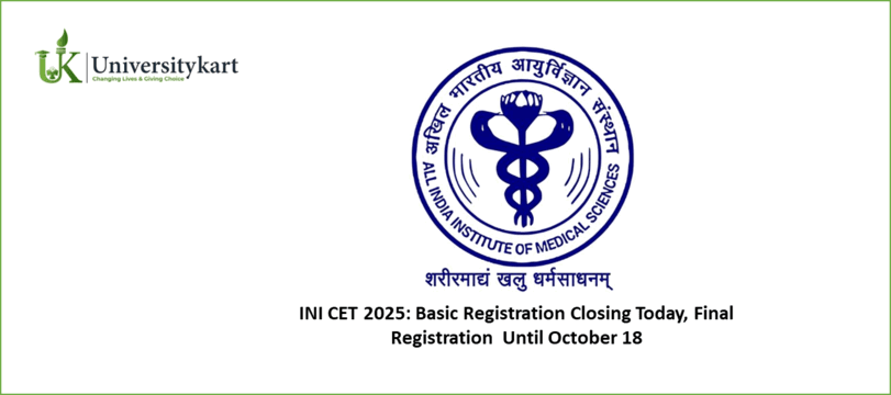 INI CET 2025: Basic Registration Closing Today, Final Registration Until October 18